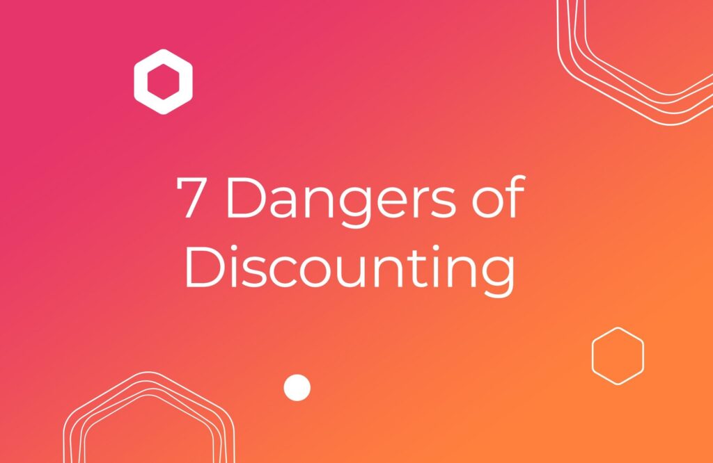 7 Dangers of Discounting