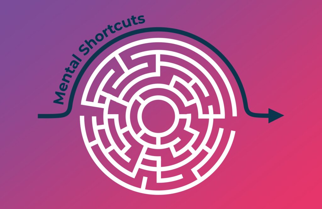 How Mental Shortcuts can Dictate your Customer Behaviour