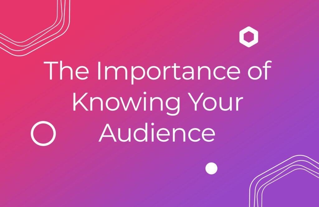 From Customers to Employees: The Importance of Knowing Your Audience