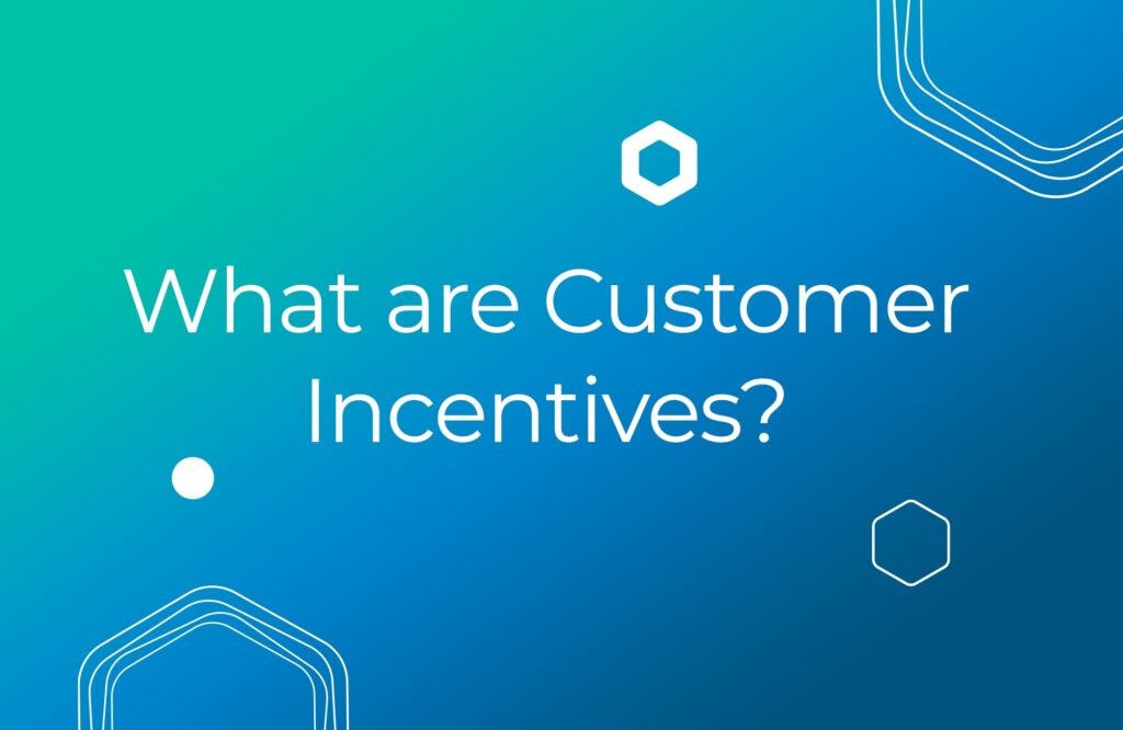 What are Customer Incentives? Examples, Benefits & FAQs