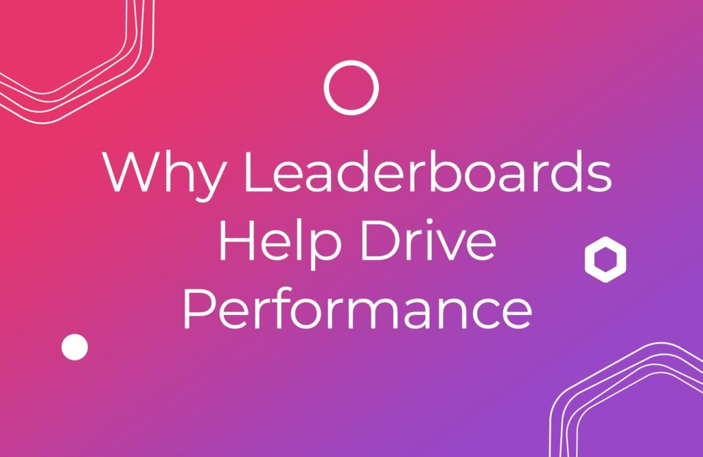 Why Leaderboards Help Drive Performance