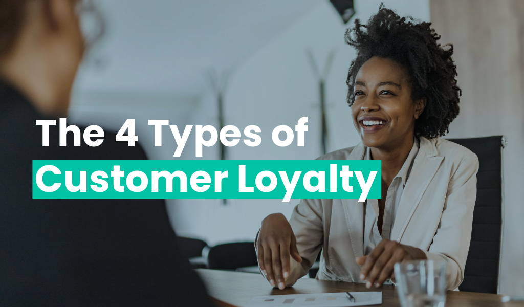 The 4 Types of Customer Loyalty: Where Do Yours Sit?