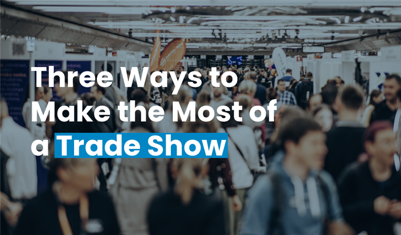 Three Ways to Make the Most of a Trade Show (and Build Installer Loyalty While You’re At It)