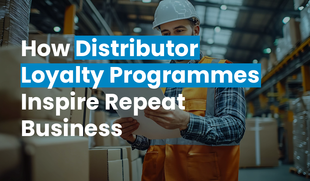 How Distributor Loyalty Programmes Inspire Repeat Trade Sales