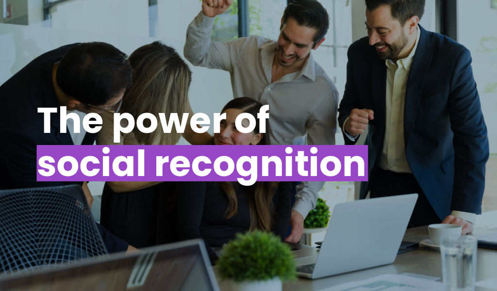Social Recognition’s Transformative Power on Colleagues & Culture