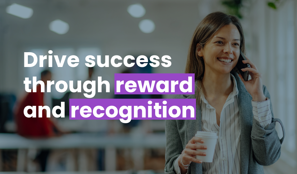 Reward & Recognition That Drives the Right Behaviour