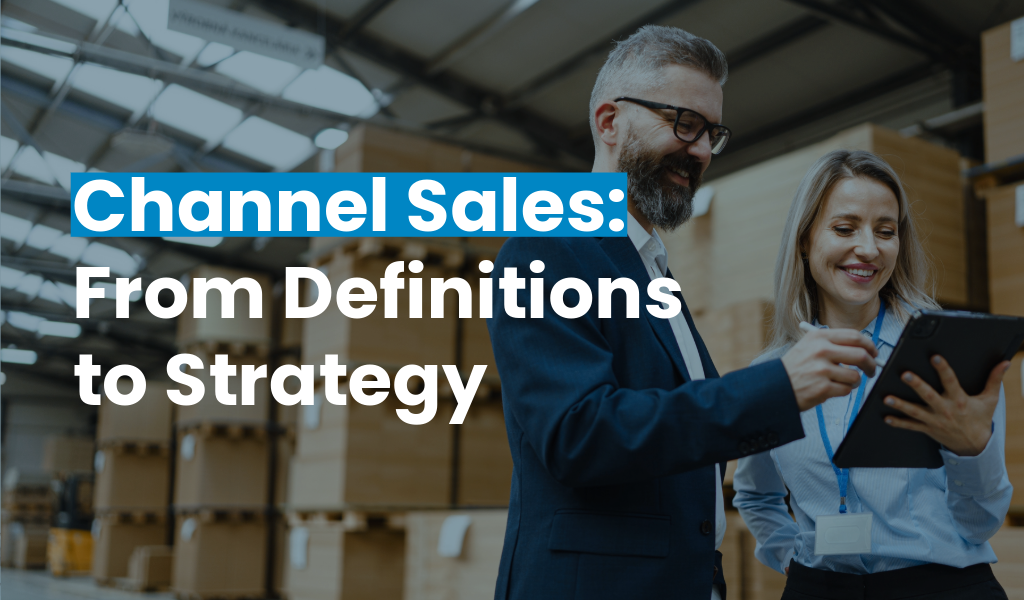Channel sales strategy: How to drive partner sales in 2025
