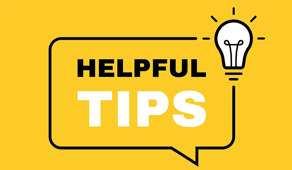 Helpful tips
